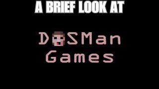 A Brief Look at DOSMan Games