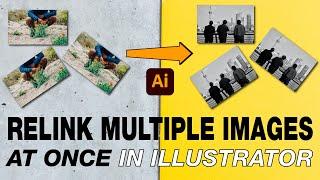 How to relink multiple images at once in Adobe Illustrator  | Fast Relink script