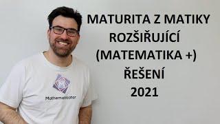 Maturita z matiky rozšiřující 2021 - ŘEŠENÍ - LIVE