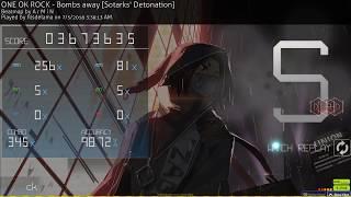 osu! | filsdelama | ONE OK ROCK - Bombs away [Sotarks' Detonation] +HDDTHR 98.72% FC #1 | 709pp