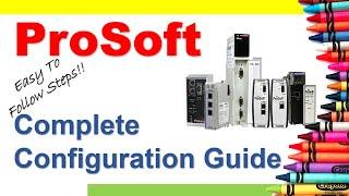 ProSoft - Complete Guide To Configuring And Downloading Prosoft MVI69E MBTCP