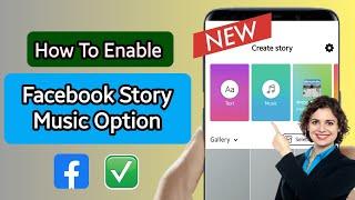 How To Enable Facebook Story Music Option | Facebook Story Music Option Missing Problem Solved 2023