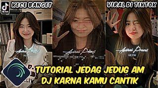 Tutorial Jedag Jedug Alight Motion DJ KARNA KAMU CANTIK