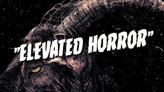 Elevated Horror & The Purpose of a Genre