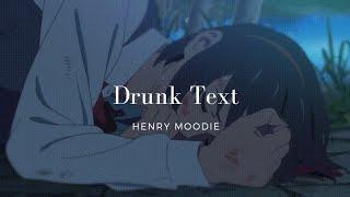 Henry Moodie - Drunk Text ( speed up )