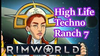 High Life Techno Ranch - Rimworld Ideology #7