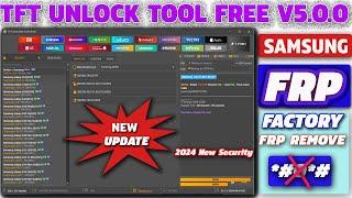 TFT UNLOCK TOOL NEW UPDATE V5.0.0 | FREE FRP | FACTORY RESET | NEW SECURITY SAMSUNG FRP   TECNO FRP