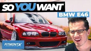 So You Want an E46 BMW