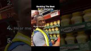 Ranking The Best Bruh Moments