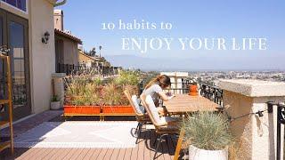 10 Simple Habits to Enjoy Your Life More 