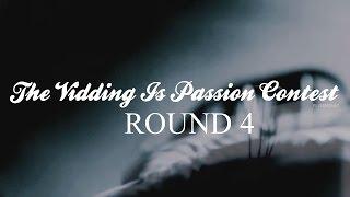 The Vidding Is Passion Contest [Final Round]