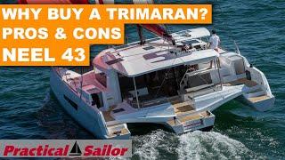 Why Buy a Trimaran? Pros and Cons of Trimarans - NEEL 43