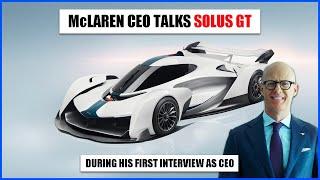 McLaren CEO on the McLaren Solus GT Hypercar