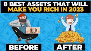 8 Assets That Will Make You Rich In 2023 | Robert Kiyosaki