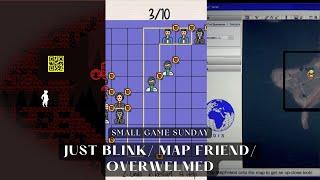 Small Game Sunday: Just Blink, Map Friend, Overwelmed