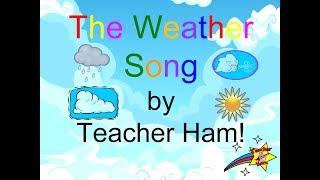 The Weather Song by Teacher Ham!