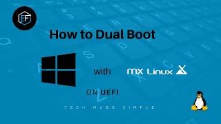 How to dual boot  MX Linux and Windows 10 on UEFI (full install and removal)