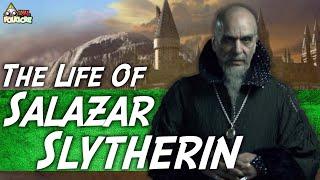 The Life Of Salazar Slytherin