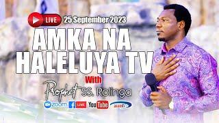 LIVE​​​​​​​​​​​​​​​ : AMKA NA HALELUYA TV with PROPHET ROLINGA ( Sep 25, 2023)