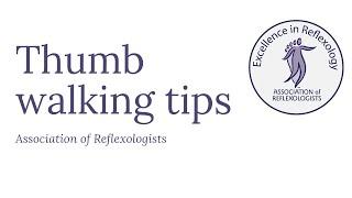 Thumb Walking Tips for Reflexologists