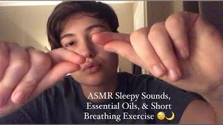 ASMR Sleepy Sounds, Essential Oils, & Short Breathing Exercise 