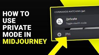 Midjourney Private Mode Tutorial - How to Use Private Mode in Midjourney