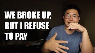 ASKING SEAN #088 | THEY BROKE UP, BUT SHE REFUSE TO PAY