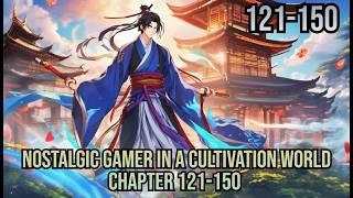 Nostalgic Gamer in a Cultivation World Chapter 121-150 | Litrpg | Action | Isekai Audiobook