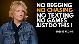 No Begging, No Chasing, No Texting, No Games – Just Do This | BRENE BROWN BEST SPEECH