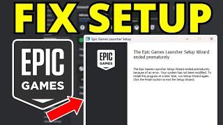 How To Fix Epic Games Launcher Setup Wizard Ended Prematurely