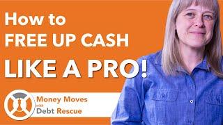 How to Free Up Cash Like a Pro