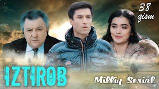 Iztirob (O'zbek serial) I Изтироб (Ўзбек сериал) 38 - Qism