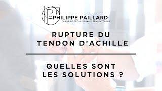 Rupture du tendon d’Achille, quelles sont les solutions ?