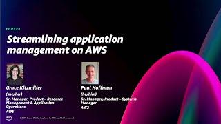 AWS re:Invent 2024 - Streamlining application management on AWS (COP328)