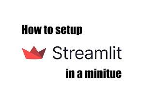 How to setup Streamlit in just 1 Minute