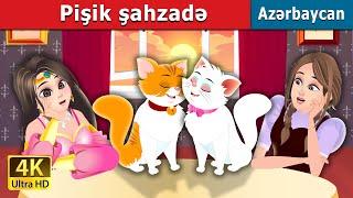 Pişik şahzadə | The Cat Princess in  Azerbaijani Fairy Tales