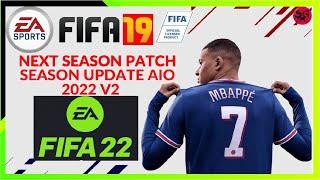 FIFA 19 - NEXT SEASON PATCH 2022 FULL MOD PATCH V2