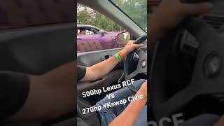 270hp All Motor K series Vs 500Hp Lexus RCF 