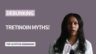 DEBUNKING Top 10 Tretinoin Myths!