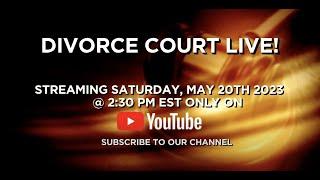 DIVORCE COURT LIVE TAPING MAY 20th 2:30p ET/ 11:30a PT!