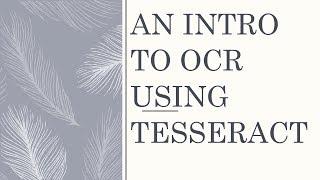 An Intro to OCR Using Tesseract