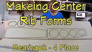 Bearhawk Experimental Airplane Build : Making Center Rib Forms