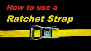 How to use a Ratchet Strap