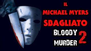 BLOODY MURDER 2 : Il Michael Myers SBAGLIATO !