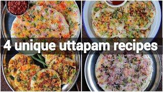 4 ways uttapam recipe | instant vegetable uttapam recipes | masala uttapam recipe collection