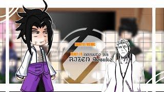 Past Naruto Friends React to Naruto As Aizen Sosuke|| Bleach | •pt-1 || spoilers