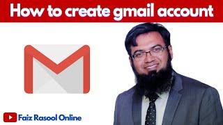 How to Create Gmail Account | Gmail Account Kasay Banaye | Faiz Rasool Online