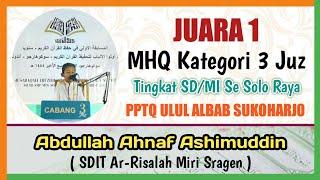 Juara 1 MHQ Kategori 3 Juz - Tingkat SD/MI Solo Raya 1444 H || PPTQ Ulul Albab Sukoharjo