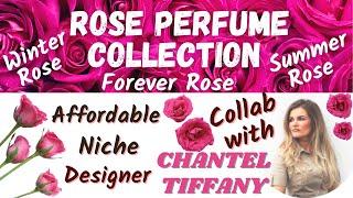 My Entire Rose Perfume Collection| Collab w/Chantel Tiffany |Affordable, Niche, Designer Fragrances