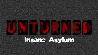 Unturned: Insane Asylum